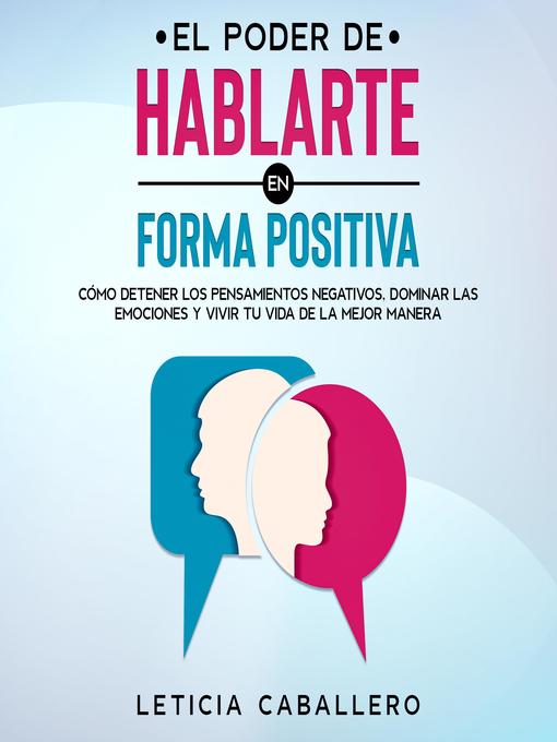Title details for El poder de hablarte en forma positiva by Leticia Caballero - Available